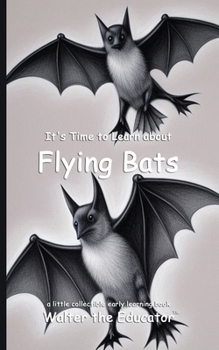 Paperback It's Time to Learn about Flying Bats Book