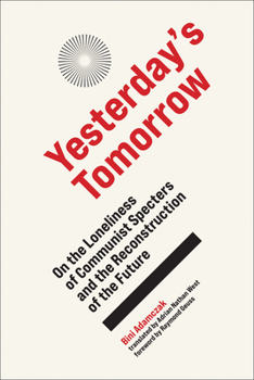 Paperback Yesterday's Tomorrow: On the Loneliness of Communist Specters and the Reconstruction of the Future Book