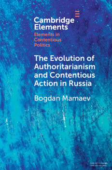 Paperback The Evolution of Authoritarianism and Contentious Action in Russia Book