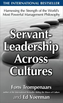 Hardcover Servant-Leadership Across Cultures: Harnessing the Strengths of the World's Most Powerful Management Philosophy Book