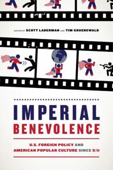 Paperback Imperial Benevolence: U.S. Foreign Policy and American Popular Culture Since 9/11 Book