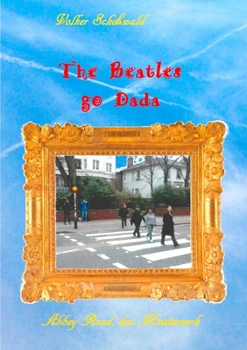 Paperback The Beatles go Dada: Abbey Road das Meisterwerk [German] Book