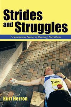 Paperback Strides and Struggles: 12 Humorous Stories of Running Marathons. Book