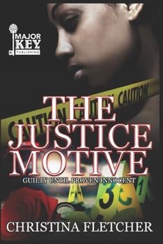 Paperback The Justice Motive: Guilty Until Proven Innocent Book