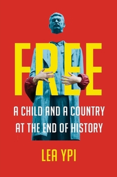 Hardcover Free: A Child and a Country at the End of History Book