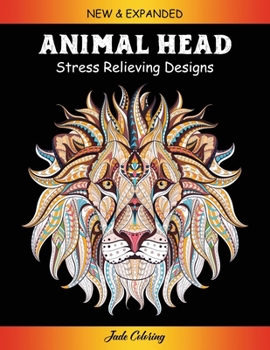 Paperback Animal Head: Stress Relieving Designs Animals, Mandalas, Flowers, Paisley Patterns And So Much More: Coloring Book For Adults Book