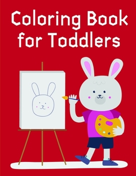 Coloring Book for Toddlers: A Coloring Pages with Funny design and Adorable Animals for Kids,Children,Boys , Girls (Art Animal)