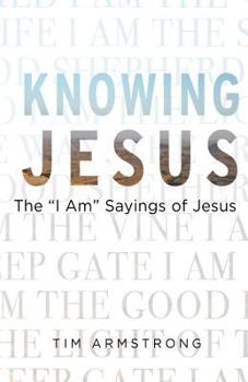 Paperback Knowing Jesus: The I Am Sayings of Jesus Book