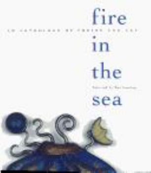 Hardcover Fire in the Sea: An Anthology of Poetry and Art Book