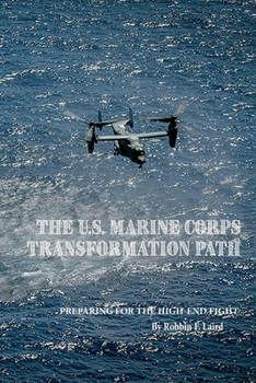 Paperback The U.S. Marine Corps Transformation Path: Preparing for the High-End Fight Book