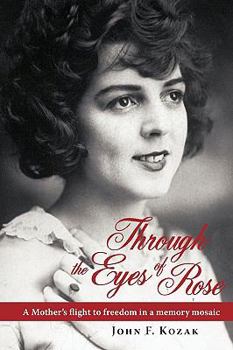 Paperback Through the Eyes of Rose: A Mother's Flight to Freedom in a Memory Mosaic Book