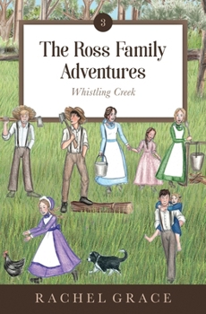 Paperback The Ross Family Adventures: Whistling Creek Book