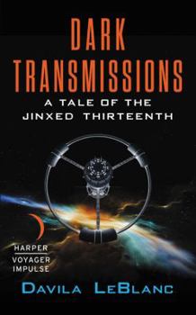 Dark Transmissions: A Jinxed Thirteenth Novel