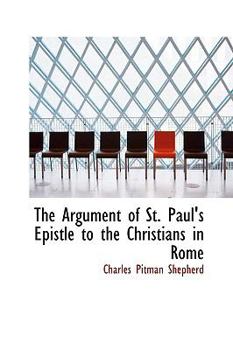 Paperback The Argument of St. Paul's Epistle to the Christians in Rome Book