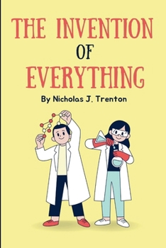 Paperback The Invention of Everything: Book of Discoveries and Inventions for Curious Minds Book