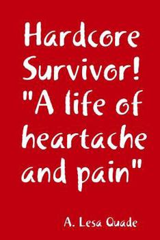 Paperback Hardcore Survivor! "A life of heartache and pain" Book