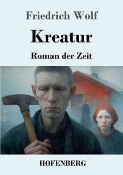 Paperback Kreatur: Roman der Zeit [German] Book