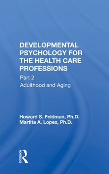 Hardcover Developmental Psychology for the Health Care Professions: Part 2 Adulthood and Aging Book
