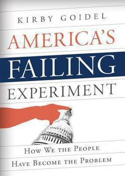 Hardcover America's Failing Experiment: How We the People Have Become the Problem Book