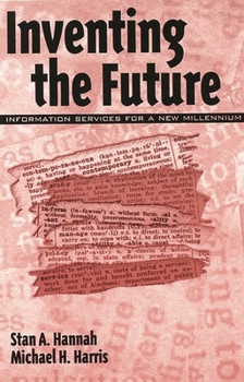 Paperback Inventing the Future: Information Services for a New Millennium Book