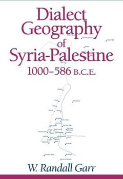 Hardcover Dialect Geography of Syria-Palestine, 1000-586 Bce Book