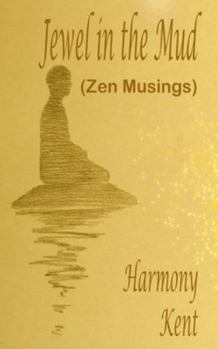 Jewel in the Mud (Zen Musings)