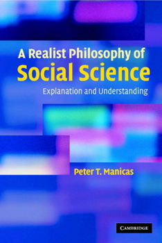 Paperback A Realist Philosophy of Social Science: Explanation and Understanding Book