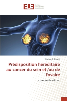 Paperback Prédisposition héréditaire au cancer du sein et /ou de l'ovaire [French] Book