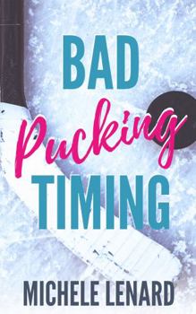 Bad Pucking Timing: A Steamy MM Hockey Romance (Colorado Bulldogs) - Book #1 of the Colorado Bulldogs