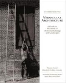 Paperback Invitation to Vernacular Architecture: A Guide to the Study of Ordinary Buildings and Landscapes Volume 6 Book