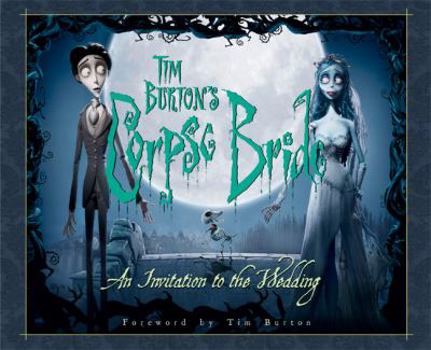 Paperback Tim Burton's Corpse Bride: An Invitation to the Wedding (Newmarket Pictorial Moviebook) Book