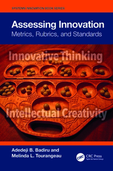 Hardcover Assessing Innovation: Metrics, Rubrics, and Standards Book