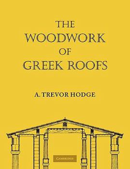 Paperback The Woodwork of Greek Roofs Book