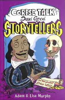 Corpse Talk Dead Good Storytellers - Book  of the Corpse Talk