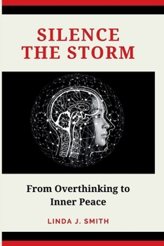 Paperback Silence the Storm: From Overthinking to Inner Peace Book