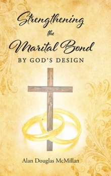 Hardcover Strengthening the Marital Bond by God's Design Book