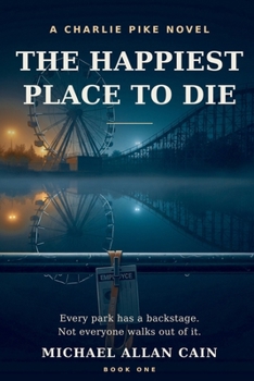 The Happiest Place To Die: A Charlie Pike Novel