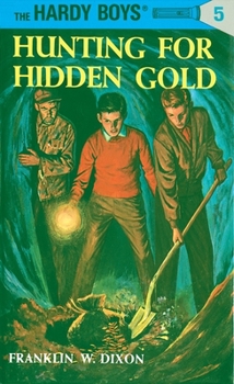 Hunting for Hidden Gold (Hardy Boys, #5) - Book #5 of the Hardy-guttene