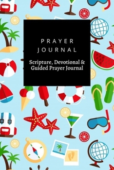 Paperback Prayer Journal, Scripture, Devotional & Guided Prayer Journal: Decorative Summer Tropical Vacation Beach Watermelon Cocktail design, Prayer Journal Gi Book