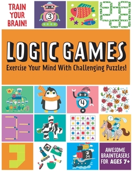 Paperback Train Your Brain: Logic Games Book