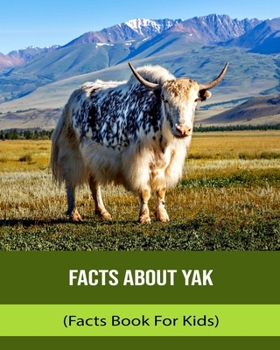 Facts About Yak (Facts Book For Kids)
