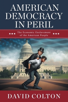 Paperback American Democracy in Peril: The Economic Enslavement of the American People Book
