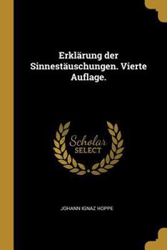 Paperback Erkl?rung Der Sinnest?uschungen. Vierte Auflage. [German] Book