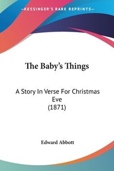 Paperback The Baby's Things: A Story In Verse For Christmas Eve (1871) Book