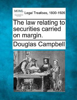 Paperback The Law Relating to Securities Carried on Margin. Book