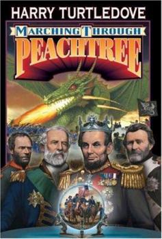 Marching Through Peachtree - Book #2 of the War Between the Provinces