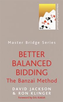 Paperback Better Balanced Bidding: The Banzai Method Book