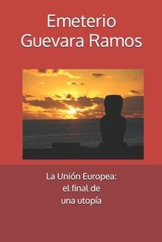 Paperback La Unión Europea: el final de una utopía [Spanish] Book