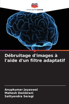 Paperback Débruitage d'images à l'aide d'un filtre adaptatif [French] Book