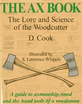 Paperback The Ax Book: The Lore and Science of the Woodcutter Book